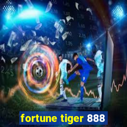 fortune tiger 888